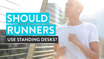 should runners use standing desks