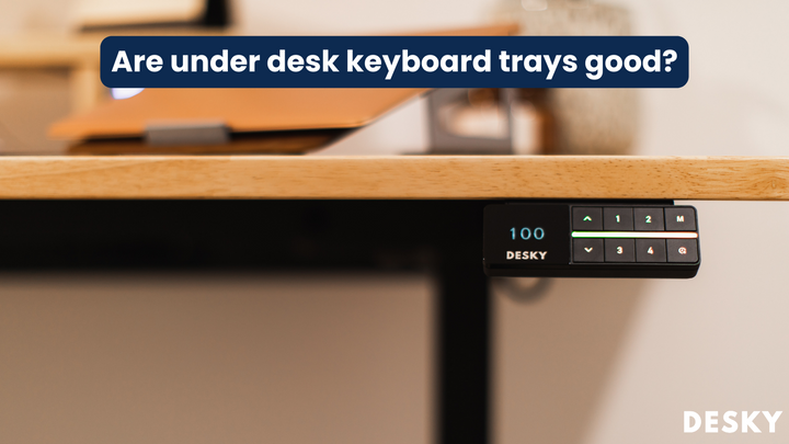 Are under desk keyboard trays good?