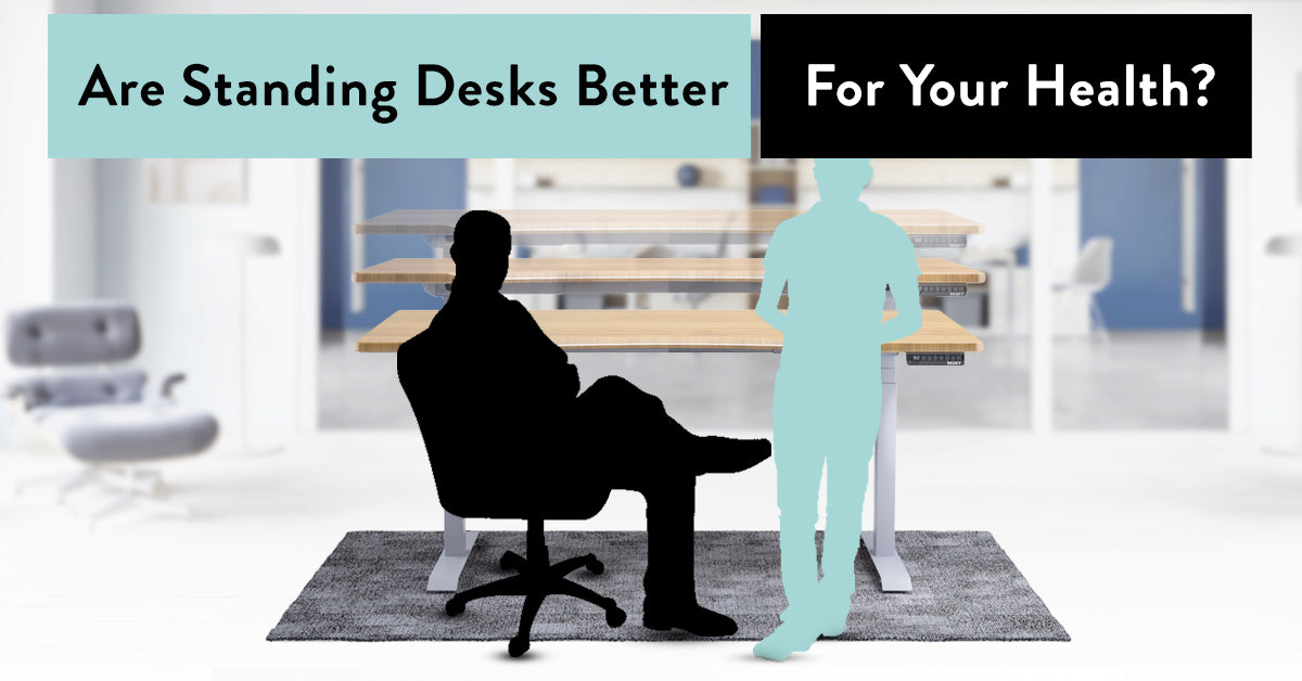 Are Standing Desks Better For Your Health?