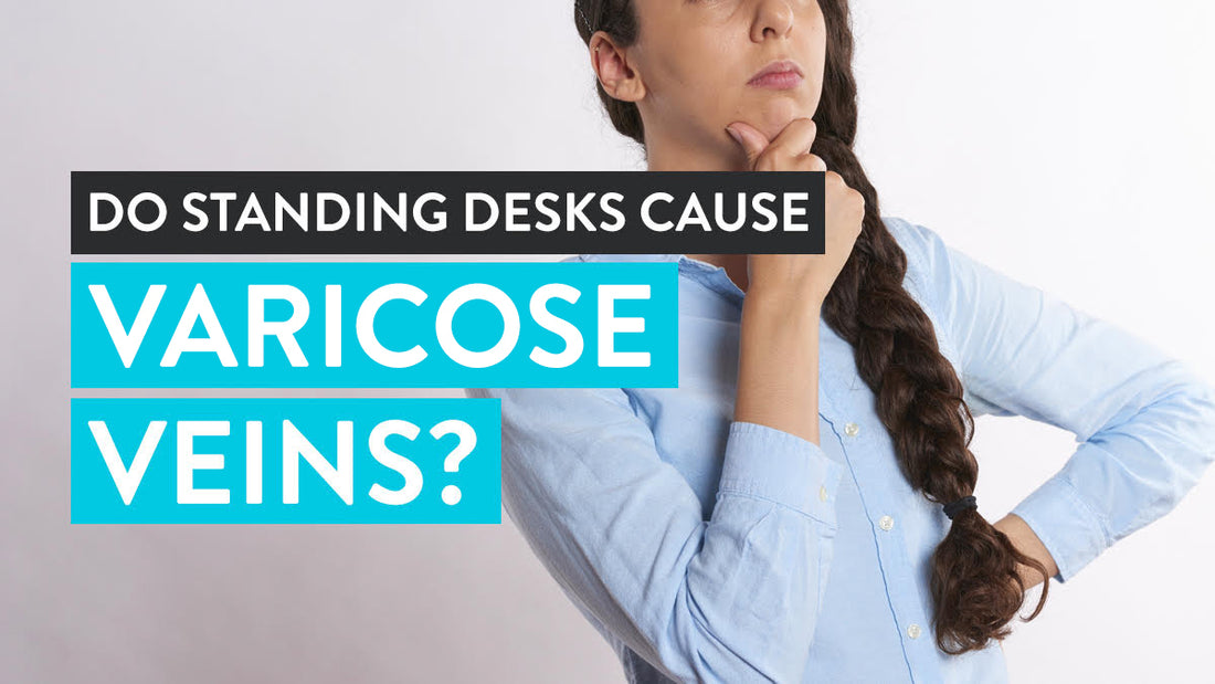 Do Standing Desks Cause Varicose Veins? Desky