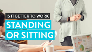 is it better to work standing or sitting?