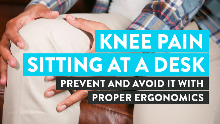 How to prevent knee pain sitting at a desk