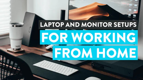 Laptop and Monitor Setups for your WFH Desk Setup