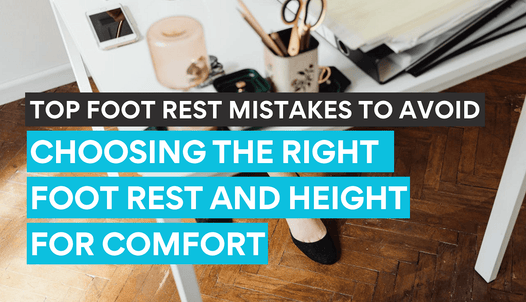Top foot rest mistakes to avoid while trying to choose the right foot rests to use at work.