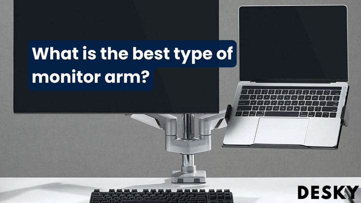 What is the best type of monitor arm?