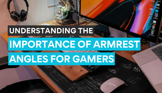 Understanding the importance of armrest angles for long gaming sessions.