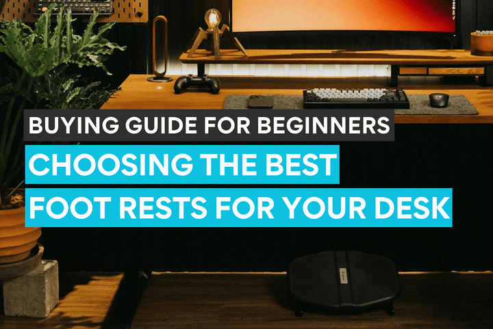Choosing the best footrest for your desk setup and workspace.