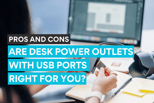 Pros and Cons of desk power outlets with USB ports. Is this desk right for you?