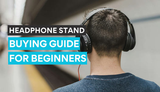 Buying guide for beginners - headphone stand