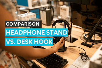 A comparison between headphone stands and desk hooks - which one is better?