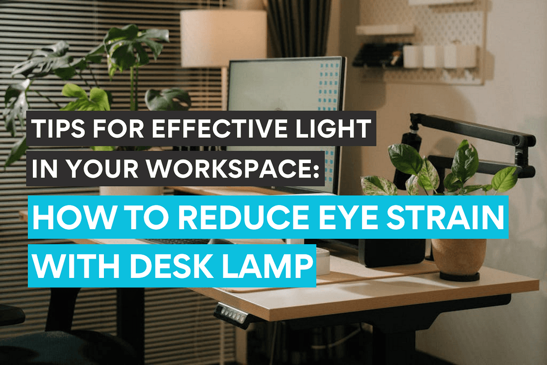 How to Reduce Eye Strain with Desk Lamp: Tips for Effective Light in ...