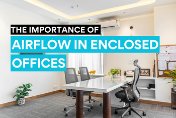 The Importance of Airflow in Enclosed Offices