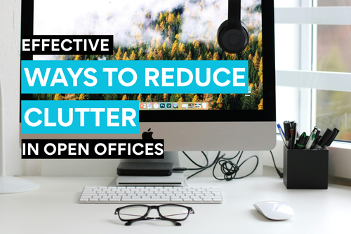 effective ways to reduce clutter in open offices