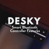 Desky smart bluetooth controller features